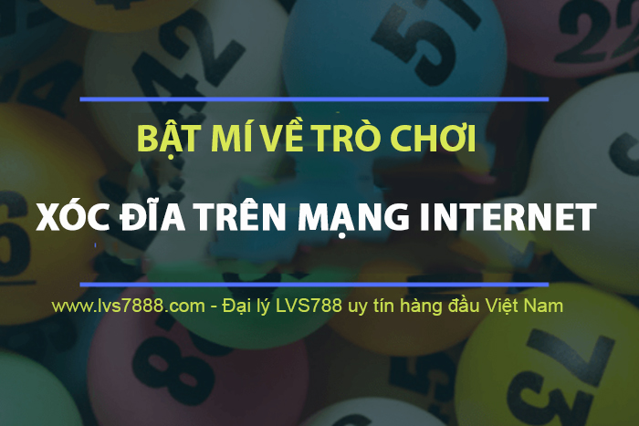 Bật mí về trò chơi xóc đĩa trên mạng internet