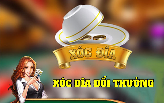 xóc đĩa đổi thưởng online là gì